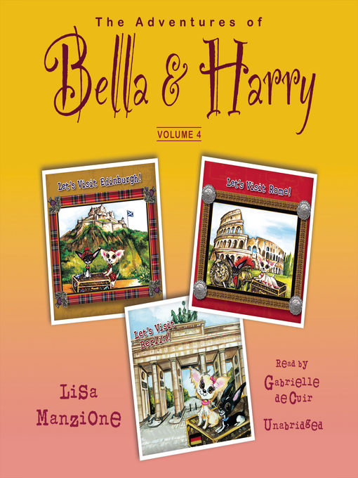 Title details for The Adventures of Bella & Harry, Volume 4 by Lisa Manzione - Available